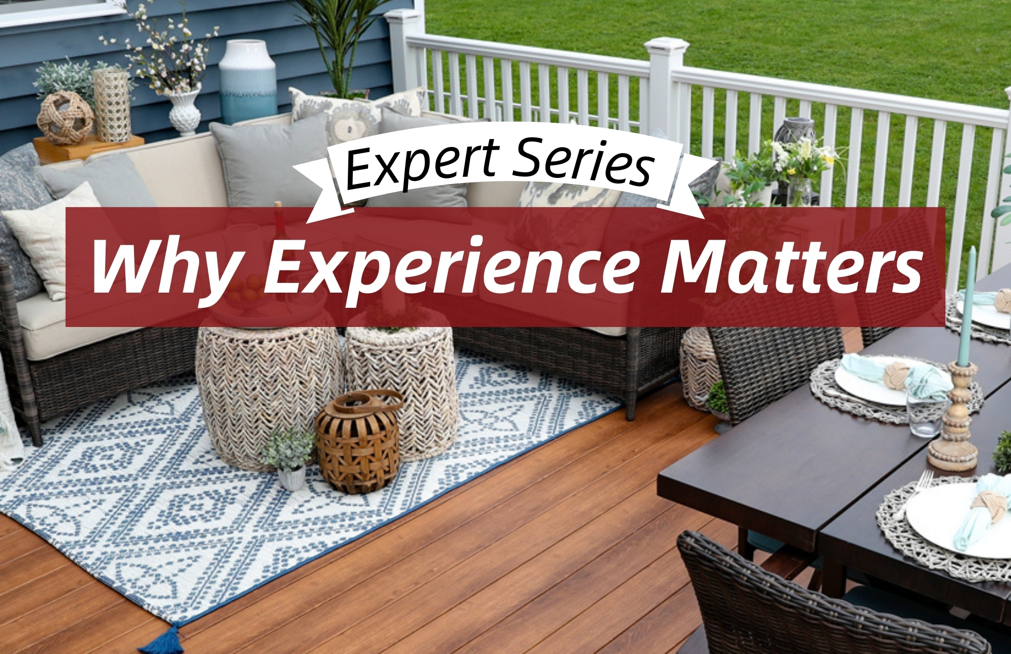 Why Experience Matters When Building or Remodeling Your Home